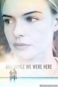 and_while_we_were_here