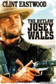 The Outlaw Josey Wales HD Movie Download