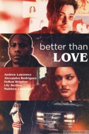 Better Than Love HD Movie Download