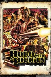 Hobo with a Shotgun HD Movie Download