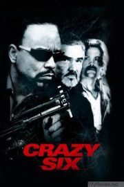 Crazy Six HD Movie Download