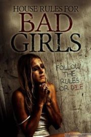 House Rules for Bad Girls HD Movie Download