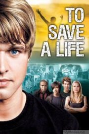 To Save a Life HD Movie Download