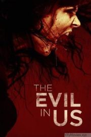 The Evil in Us HD Movie Download