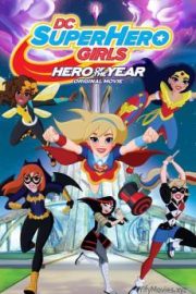 DC Super Hero Girls: Hero of the Year HD Movie Download