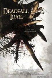 Deadfall Trail HD Movie Download