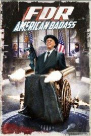 FDR: American Badass! HD Movie Download